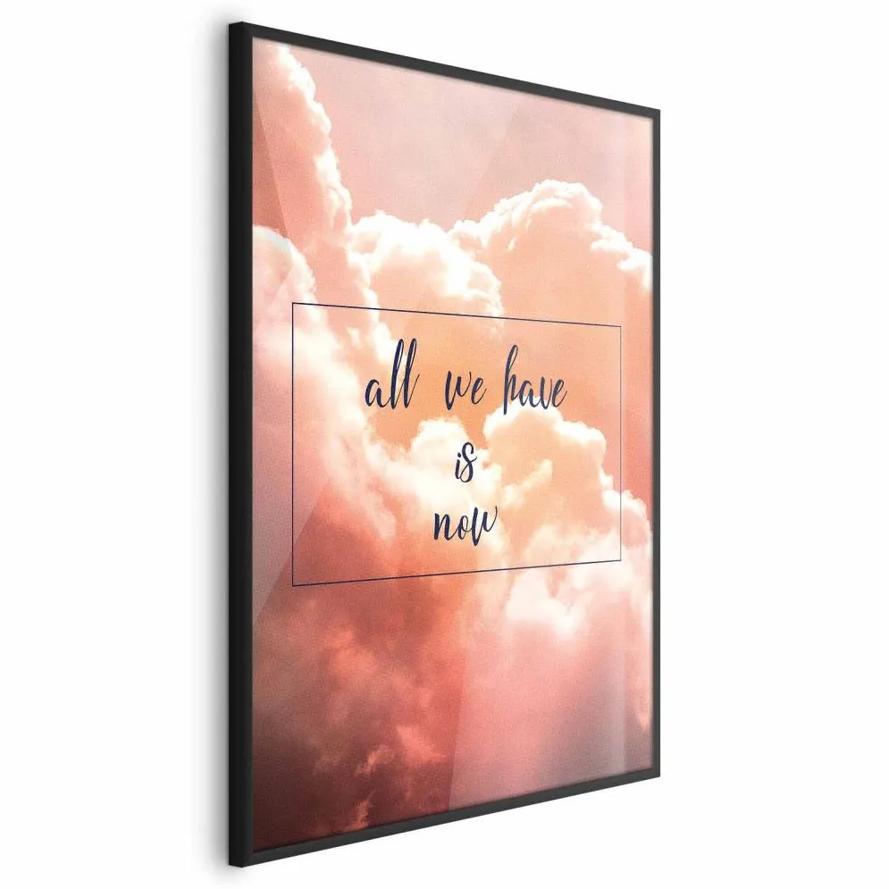 Plakat Artgeist All we have is now 21 x 30 cm 1 szt z ramą czarną bez marginesu | MIRAT. kolekcja m-C-0283-ao-a