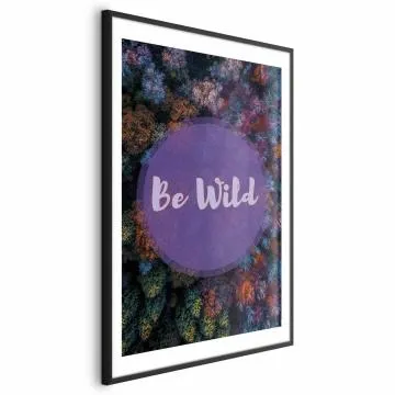 Plakat Be wild 29,7x42 cm z ramą czarną z marginesem
