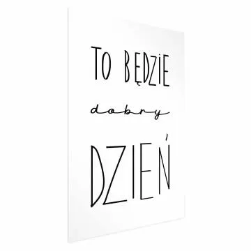 Plakat Dobry dzień 60x90 cm bez ramy bez marginesu