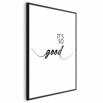 Plakat It's so Good 40x60 cm z ramą czarną z marginesem