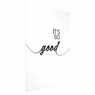 Plakat It's so Good 40x60 cm bez ramy bez marginesu