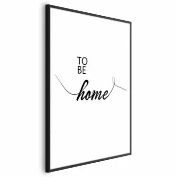 Plakat To Be Home 29,7x42 cm z ramą czarną z marginesem