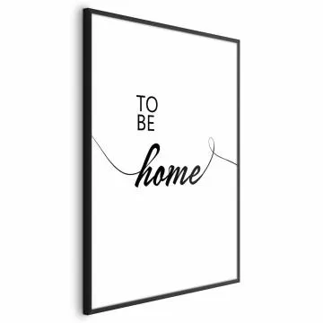 Plakat To Be Home 29,7x42 cm z ramą czarną bez marginesu