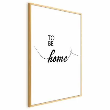 Plakat To Be Home 60x90 cm z ramą złotą z marginesem