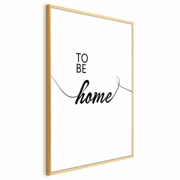Plakat To Be Home 21x30 cm z ramą złotą bez marginesu
