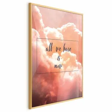 Plakat All we have is now 29,7 x 42 cm z ramą złotą bez marginesu