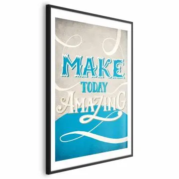Plakat Make today amazing 29,7x42 cm z ramą czarną z marginesem