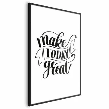 Plakat Make today great 21x30 cm z ramą czarną z marginesem