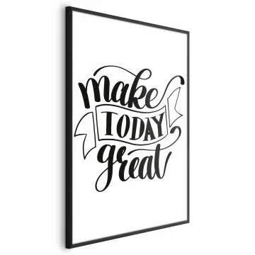 Plakat Make today great 21x30 cm z ramą czarną bez marginesu
